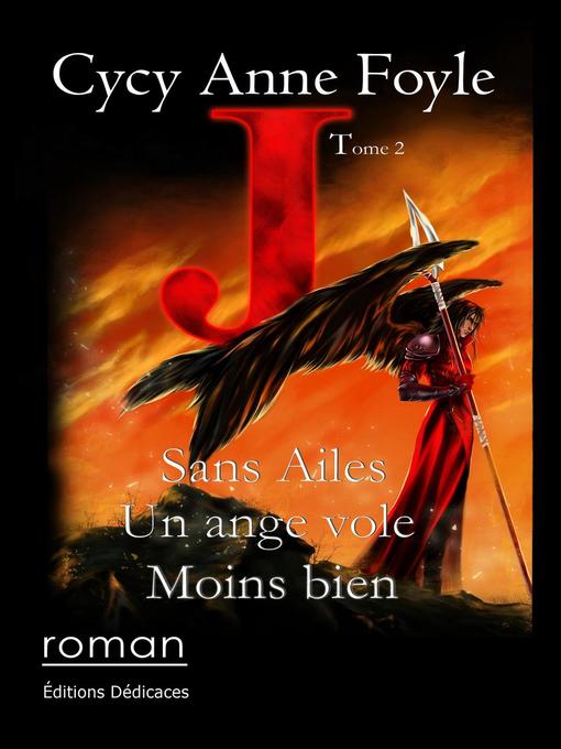 Title details for J. Sans ailes, un ange vole moins bien by Cycy Anne Foyle - Wait list